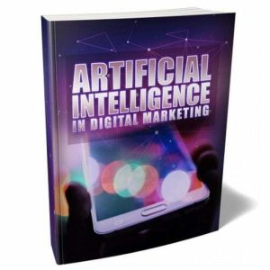 Artificial Intelligence in Digital Marketing – eBook with Resell Rights